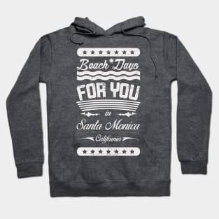 Beach Days for you in Santa Monica Beach - California (light lettering lettering t-shirt) Hoodie